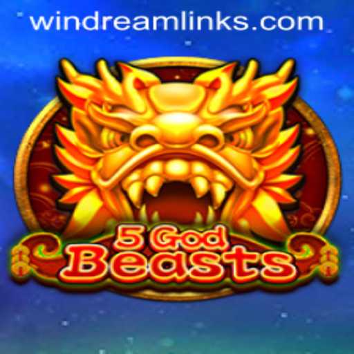 Discover the Mystical World of 5GodBeasts: Your Path to a WIN DREAM Adventure