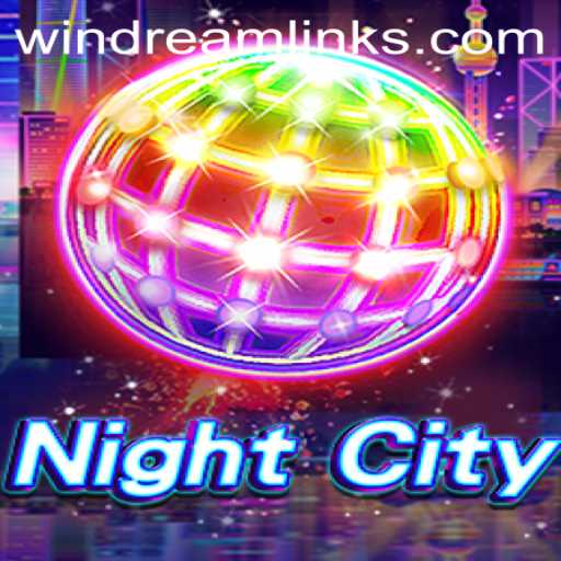 NightCity: Embark on a Virtual Adventure with WIN DREAM